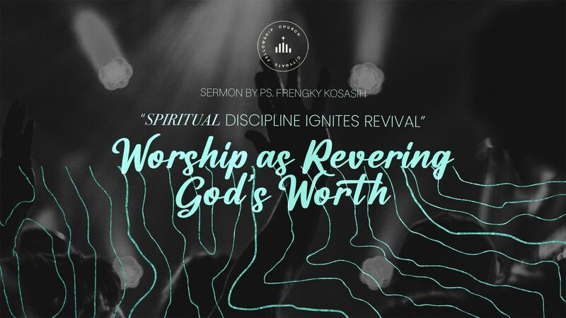 Worship as Revering God's Worth