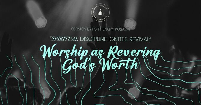 Worship as Revering God's Worth