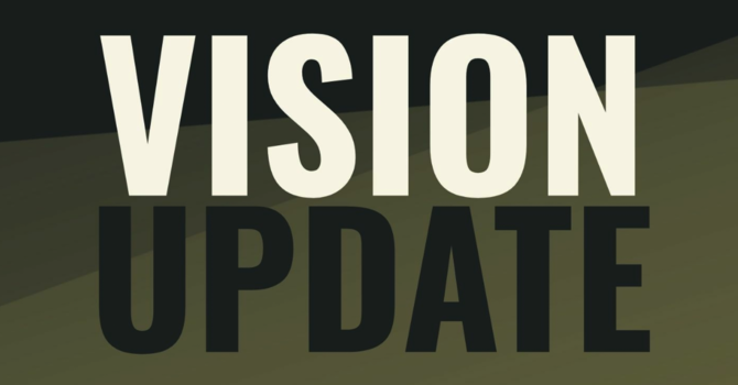 VISION UPDATE
