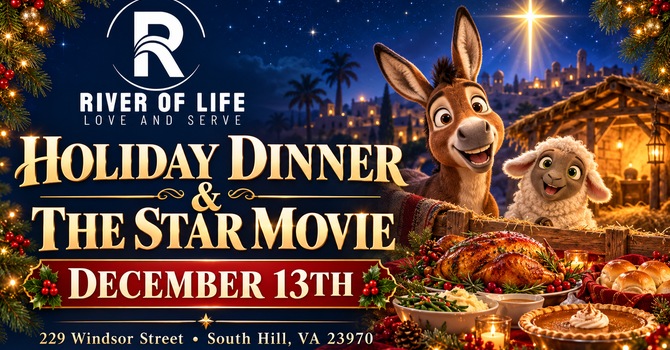 Holiday Dinner & The Star Movie at River of Life