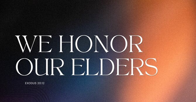 We Honor Our Elders