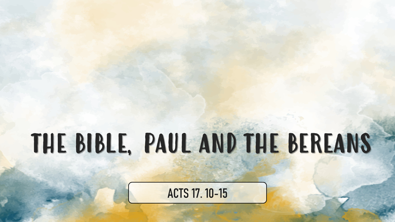 The Bible, Paul and The Bereans