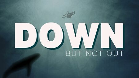 Down But Not Out