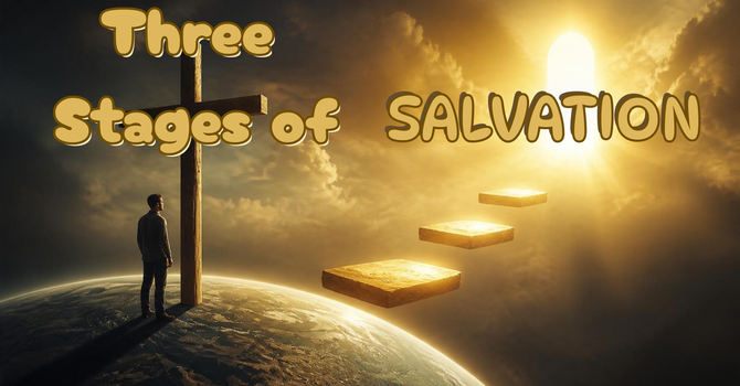 Three Stages of Salvation