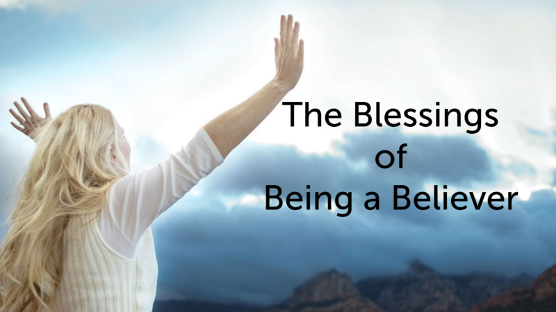 The Blessings of Being a Believer
