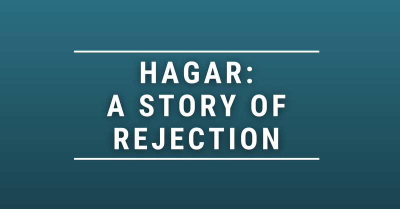 Hagar: A Story of Rejection