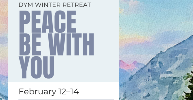 DYM Winter Retreat 2027: Peace Be With You