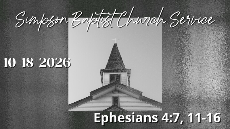 Simpson Baptist Church Service 10-18-2026