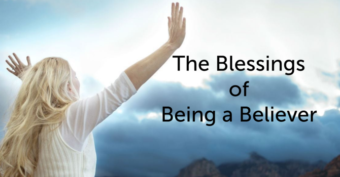 The Blessings of Being a Believer