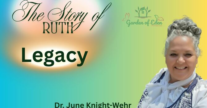 Legacy - The Story of Ruth