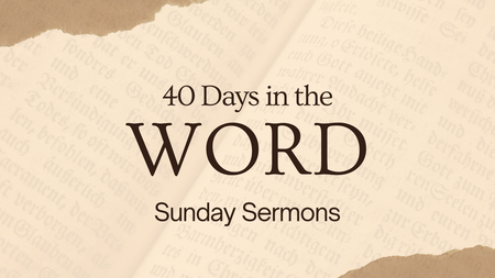 40 Day Scripture Campaign Sunday Sermons