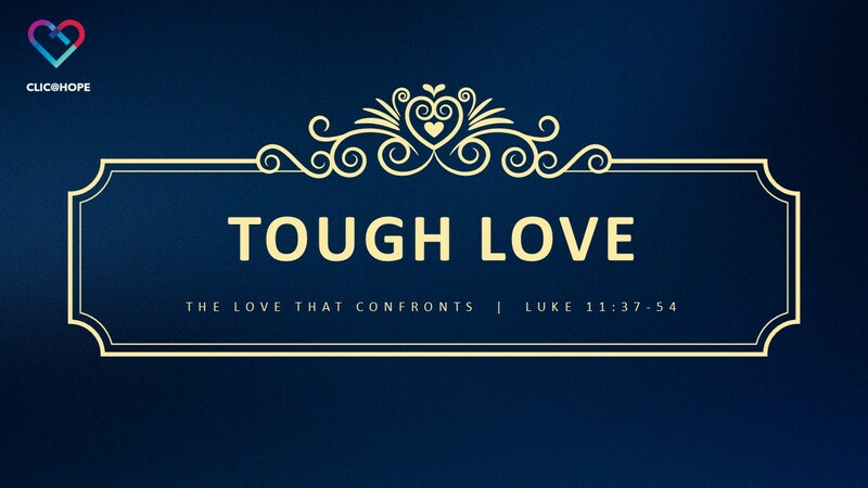 TOUGH LOVE: THE LOVE THAT CONFRONTS