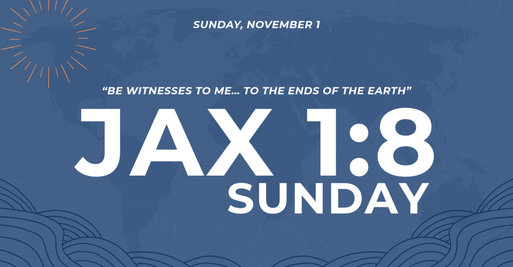 Jax 1:8 Missions Emphasis Sunday