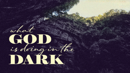 What God Is Doing In The Dark