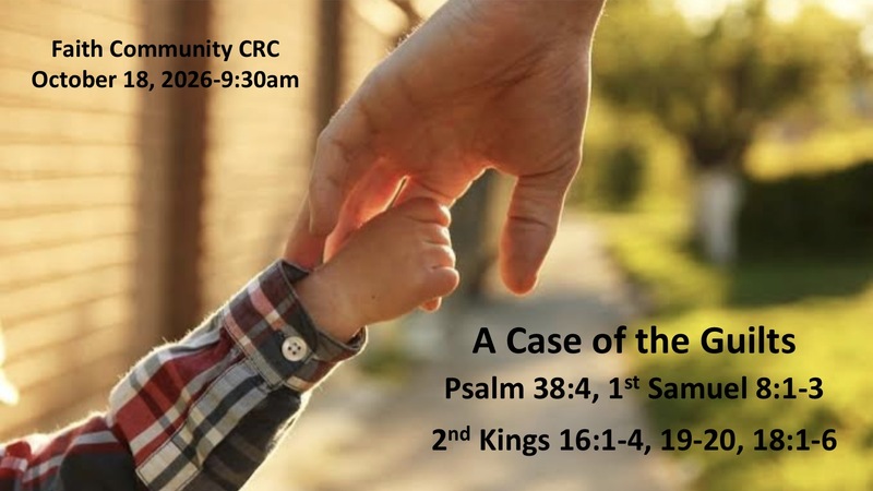 “A Case of the Guilts” October 18 2026 A.M. Service