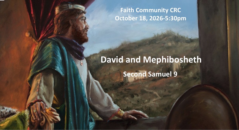 “David and Mephibosheth” October 18 2026 P.M. Service