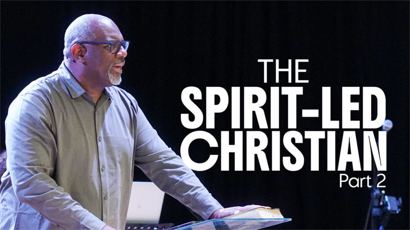 The Spirit Led Christian | Part Two