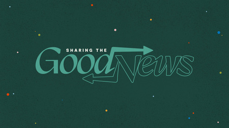 Sharing the Good News