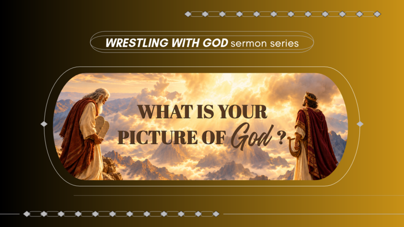 WHAT IS YOUR PICTURE OF GOD?