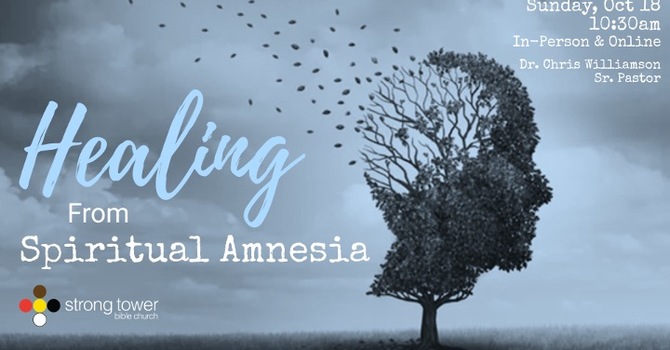 Healing From Spiritual Amnesia