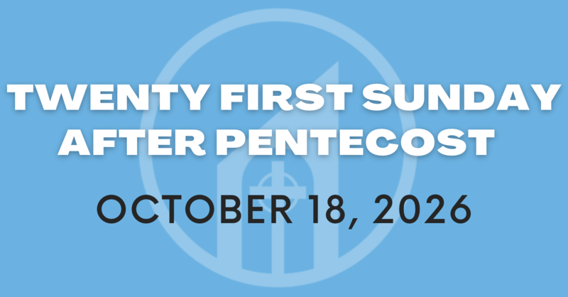 Twenty First Sunday after Pentecost