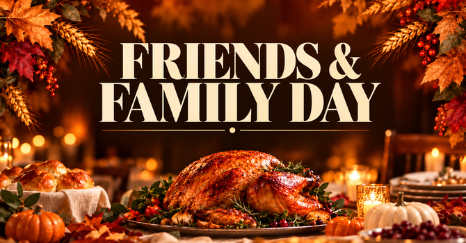Friends & Family Day