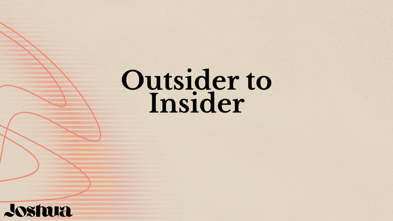 Outsider to Insider