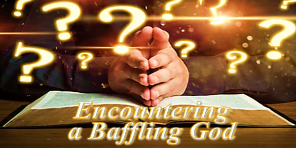 October 25, 2026 - Encountering a Baffling God