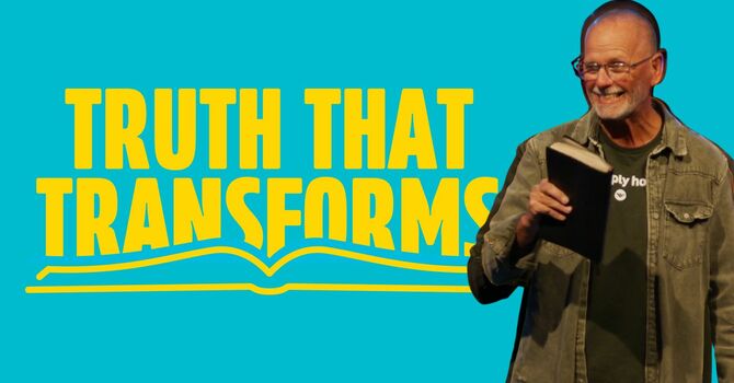  Truth That Transforms