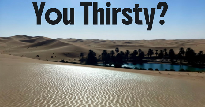 You Thirsty?