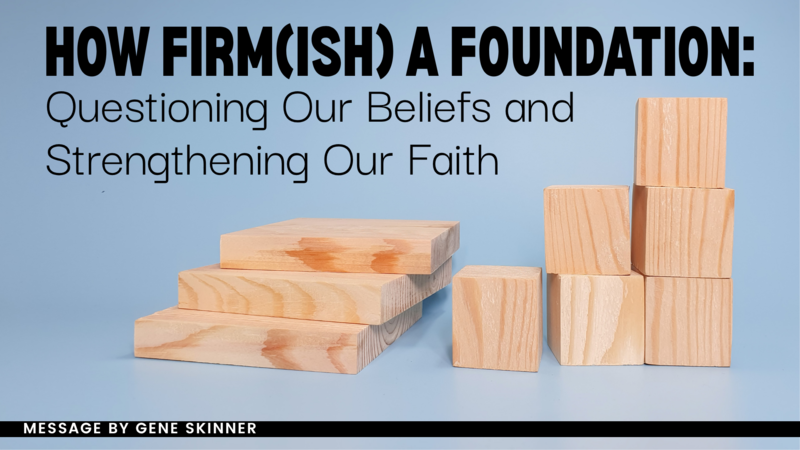 How Firm(ish) a Foundation