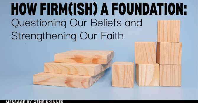 How Firm(ish) a Foundation