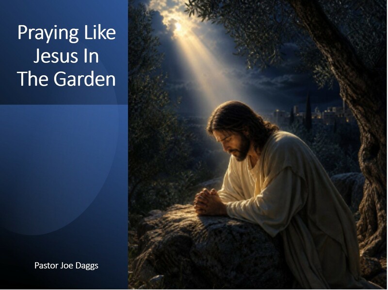 "Praying Like Jesus in the Garden"