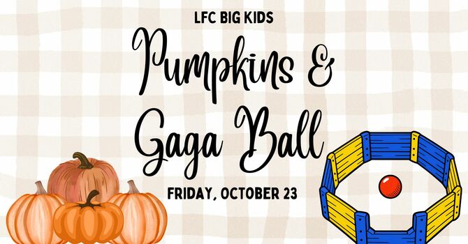 LFC Big Kids - Pumpkins & Gaga Ball