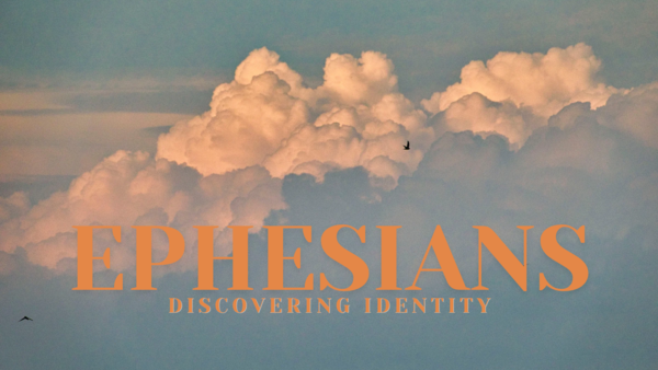 Ephesians: Discovering Identity