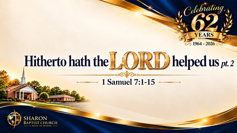 Hitherio Hath The LORD Helped Us - Part 2