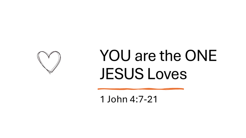 You are the One Jesus Loves