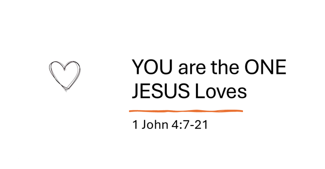 You are the One Jesus Loves