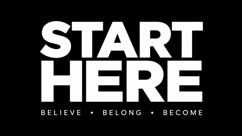  Start here. Believe. Belong. Become.
