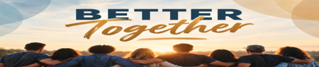 Better Together