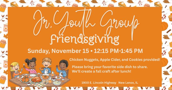 Jr.Youth Group Friendsgiving 