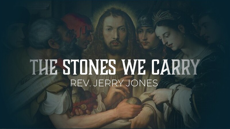 The Stones We Carry