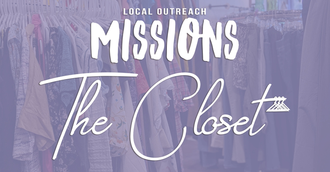 Missions Local Outreach: Serve at The Closet