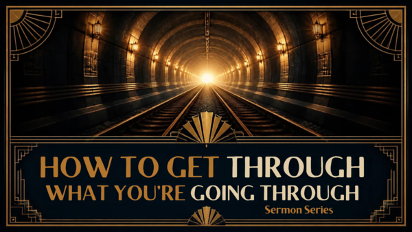 How To Get Through What You're Going Through