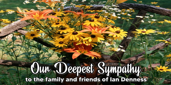Sympathy is extended to the family and friends of Ian Denness.