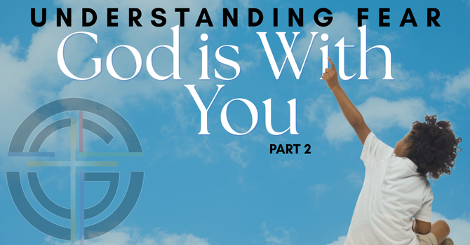 God is With You | Understanding Fear Part 2