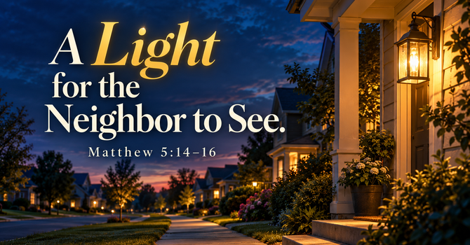 A Light for the Neighbor to See