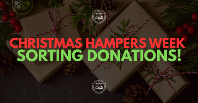 Christmas Hampers Week (Sorting Donations)
