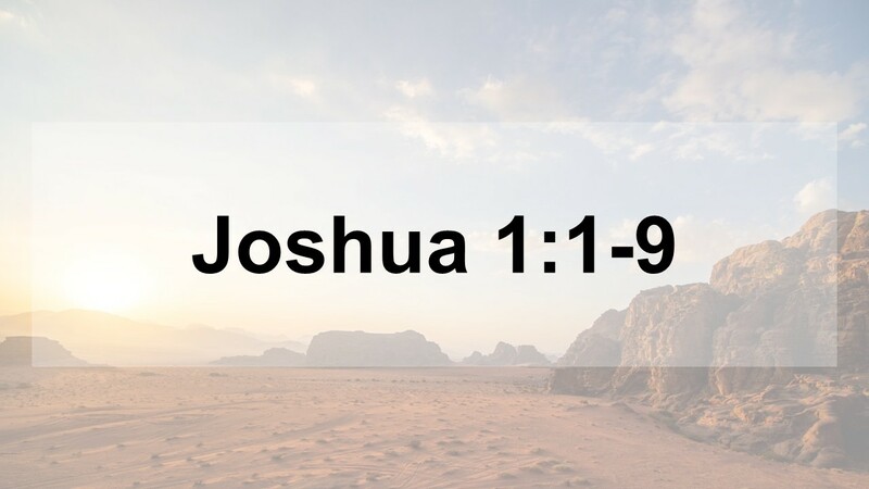 Joshua 1:1-9 Sermon