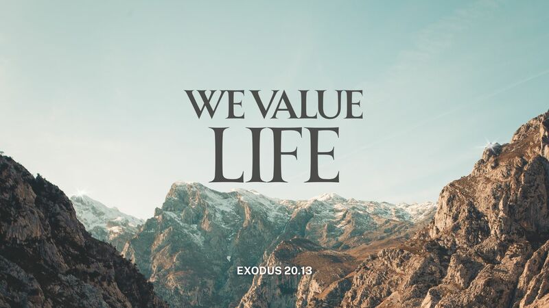 We Value Life